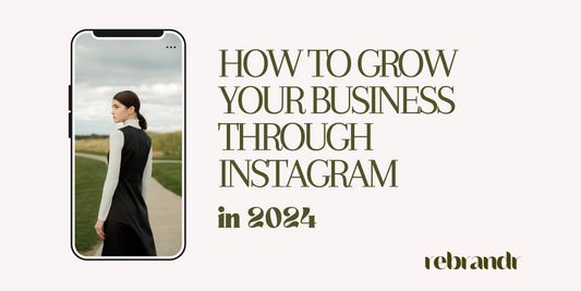 How to grow your business through instagram in 2024?
